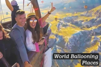 7 Best Hot Air Balloon Rides Places - World Ballooning Locations